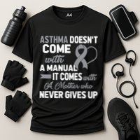 Asthma Doesn't Come With A Manual A Mother Performance Shirt