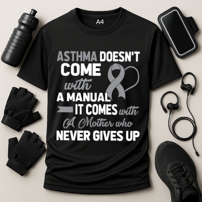 Asthma Doesn't Come With A Manual A Mother Performance Shirt