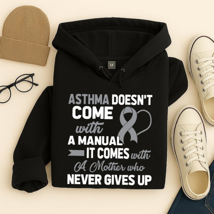 Asthma Doesn't Come With A Manual A Mother Hoodie