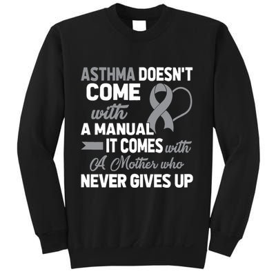Asthma Doesn't Come With A Manual A Mother Sweatshirt