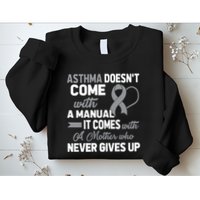 Asthma Doesn't Come With A Manual A Mother Sweatshirt