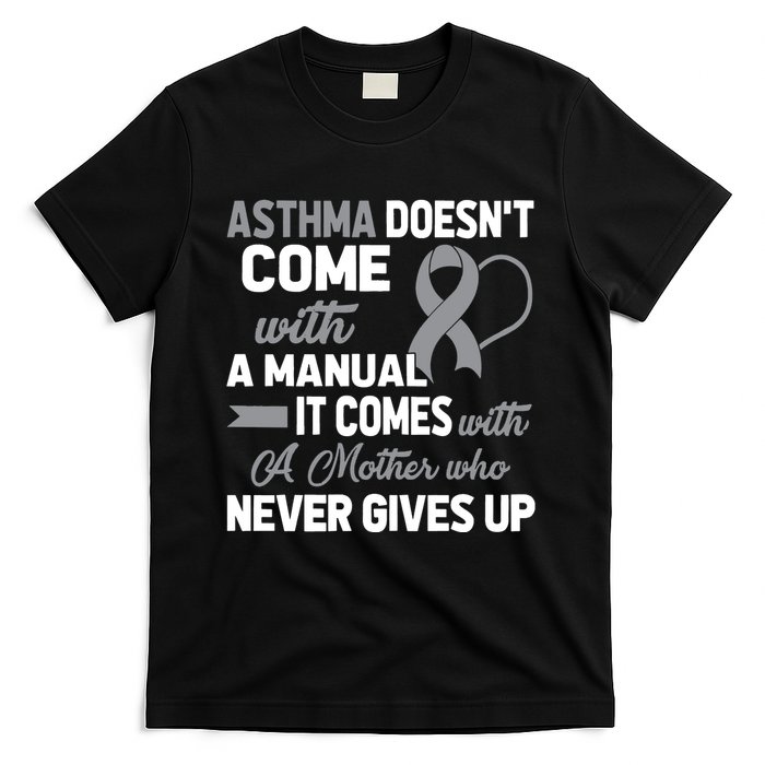 Asthma Doesn't Come With A Manual A Mother T-Shirt