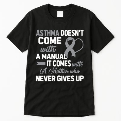 Asthma Doesn't Come With A Manual A Mother Tall T-Shirt