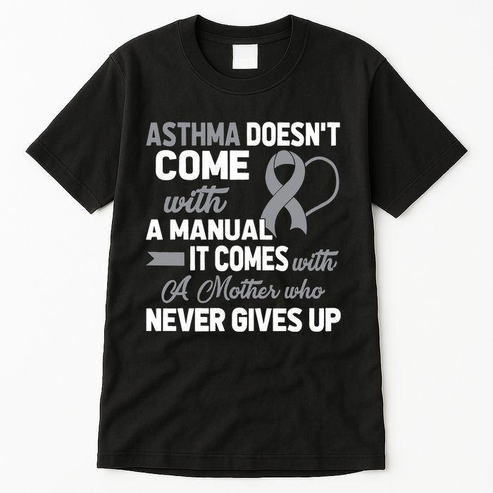 Asthma Doesn't Come With A Manual A Mother Tall T-Shirt