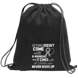 Asthma Doesn't Come With A Manual A Mother Sweatshirt Cinch Pack Bag