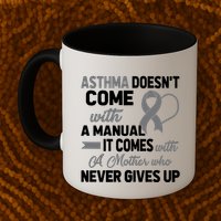 Asthma Doesn't Come With A Manual A Mother Mug
