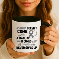 Asthma Doesn't Come With A Manual A Mother Mug