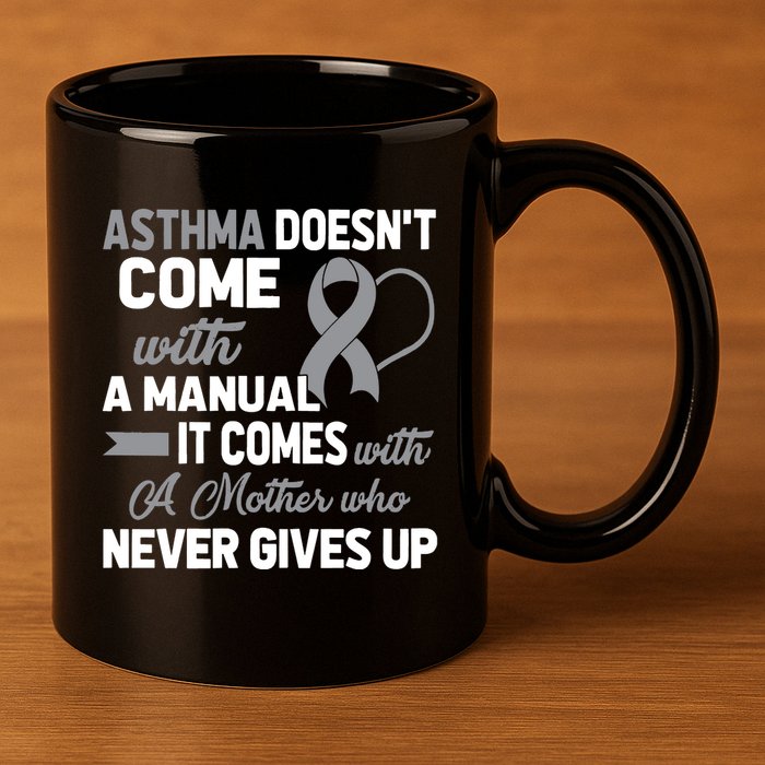 Asthma Doesn't Come With A Manual A Mother 11oz C Handle Ceramic Mug