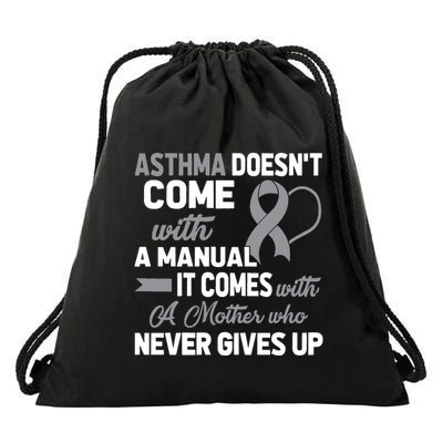 Asthma Doesn't Come With A Manual A Mother Drawstring Bag