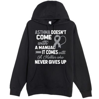 Asthma Doesn't Come With A Manual A Mother Premium Pullover Hoodie