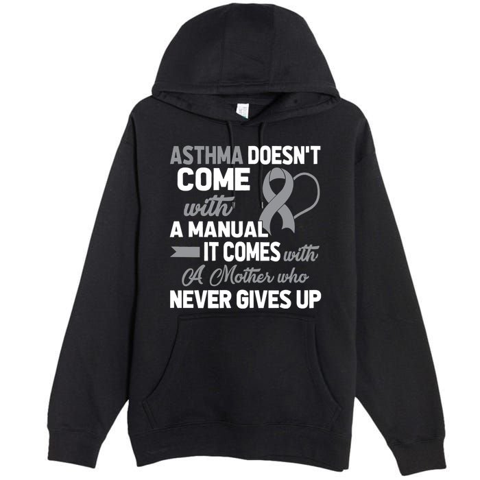Asthma Doesn't Come With A Manual A Mother Premium Pullover Hoodie