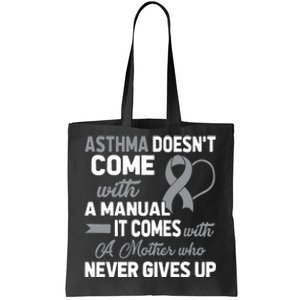 Asthma Doesn't Come With A Manual A Mother Tote Bag