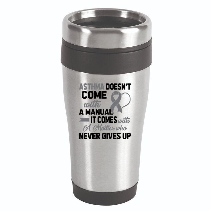 Asthma Doesn't Come With A Manual A Mother 16oz Travel Tumbler