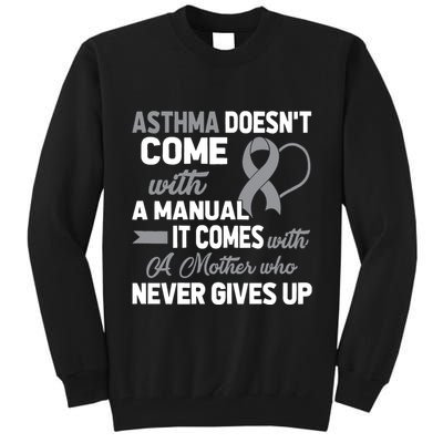 Asthma Doesn't Come With A Manual A Mother Tall Sweatshirt