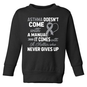 Asthma Doesn't Come With A Manual A Mother Toddler Sweatshirt