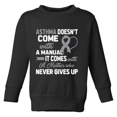 Asthma Doesn't Come With A Manual A Mother Toddler Sweatshirt
