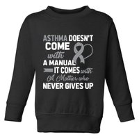 Asthma Doesn't Come With A Manual A Mother Toddler Sweatshirt