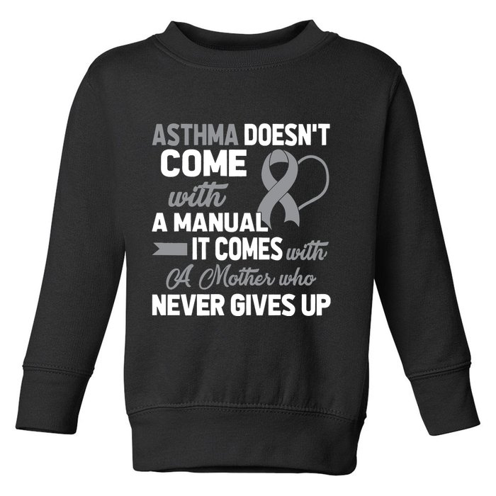 Asthma Doesn't Come With A Manual A Mother Toddler Sweatshirt