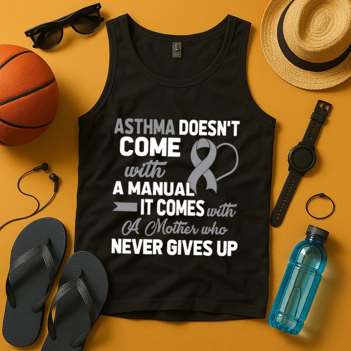 Asthma Doesn't Come With A Manual A Mother Tank Top