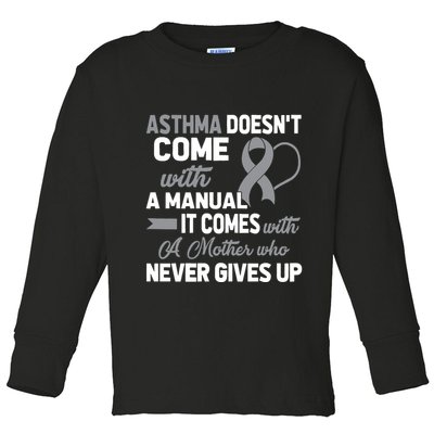 Asthma Doesn't Come With A Manual A Mother Toddler Long Sleeve Shirt