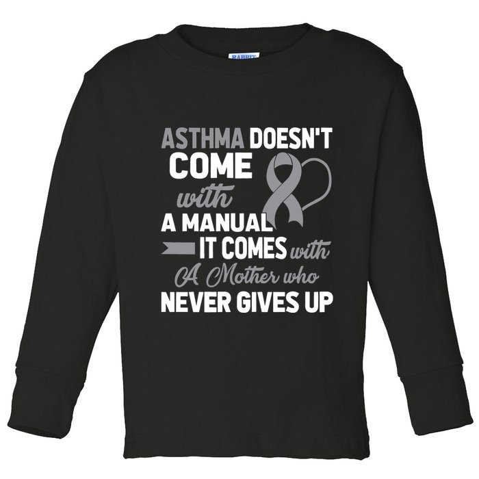 Asthma Doesn't Come With A Manual A Mother Toddler Long Sleeve Shirt