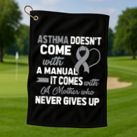 Asthma Doesn't Come With A Manual A Mother Golf Towel