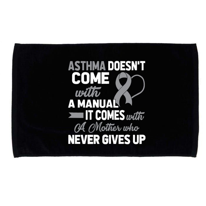 Asthma Doesn't Come With A Manual A Mother Microfiber Hand Towel