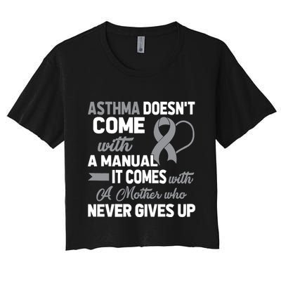 Asthma Doesn't Come With A Manual A Mother Crop Top
