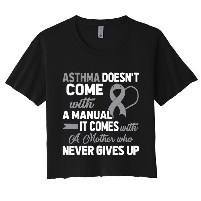 Asthma Doesn't Come With A Manual A Mother Crop Top