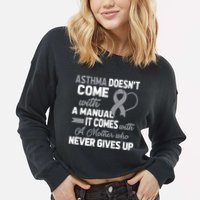 Asthma Doesn't Come With A Manual A Mother Cropped Pullover Crew