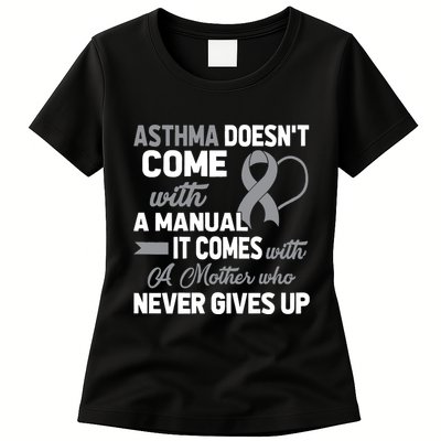 Asthma Doesn't Come With A Manual A Mother Womens T-Shirt