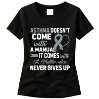 Asthma Doesn't Come With A Manual A Mother Womens T-Shirt
