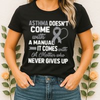 Asthma Doesn't Come With A Manual A Mother Womens T-Shirt