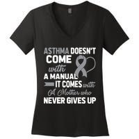 Asthma Doesn't Come With A Manual A Mother Women's V-Neck T-Shirt