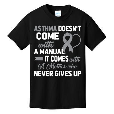 Asthma Doesn't Come With A Manual A Mother Kids T-Shirt