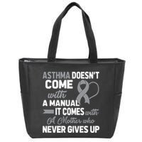 Asthma Doesn't Come With A Manual A Mother Zip Tote Bag