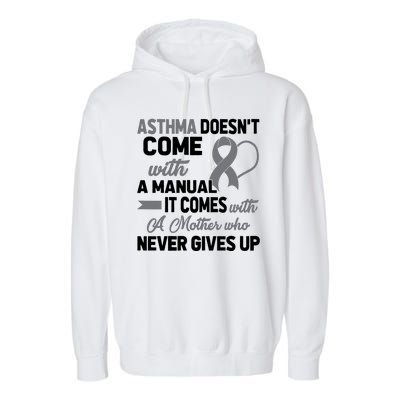 Asthma Doesn't Come With A Manual A Mother Garment-Dyed Fleece Hoodie