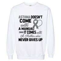 Asthma Doesn't Come With A Manual A Mother Garment-Dyed Sweatshirt