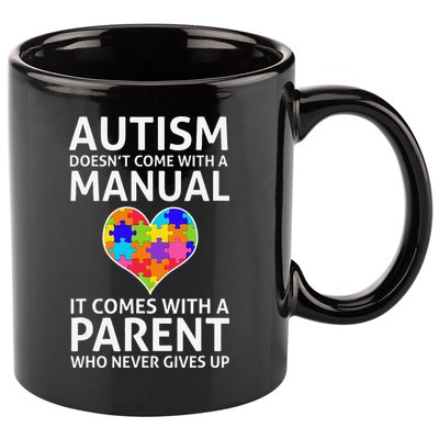 Autism Doesn't Come With A Manual Autism Mom Dad 11oz C Handle Ceramic Mug