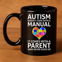 Autism Doesn't Come With A Manual Autism Mom Dad 11oz C Handle Ceramic Mug