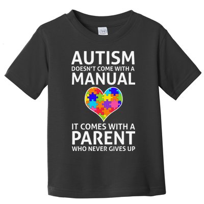 Autism Doesn't Come With A Manual Autism Mom Dad Toddler T-Shirt