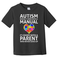 Autism Doesn't Come With A Manual Autism Mom Dad Toddler T-Shirt