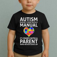 Autism Doesn't Come With A Manual Autism Mom Dad Toddler T-Shirt