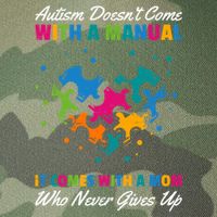 Autism DoesnT Come With A Ual It Comes With A Mom Asd Funny Gift Legacy Tie Dye Trucker Hat