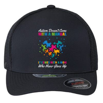 Autism DoesnT Come With A Ual It Comes With A Mom Asd Funny Gift Flexfit Unipanel Trucker Cap