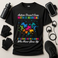 Autism DoesnT Come With A Ual It Comes With A Mom Asd Funny Gift Performance Shirt