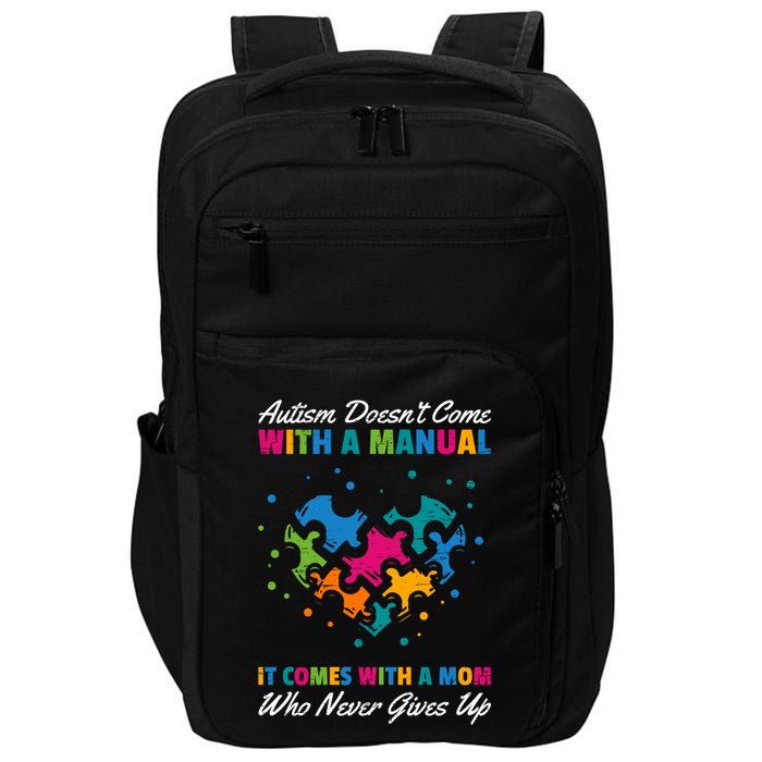 Autism DoesnT Come With A Ual It Comes With A Mom Asd Funny Gift Impact Tech Backpack