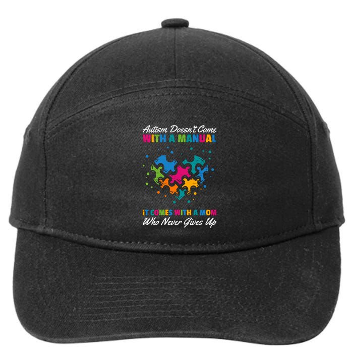 Autism DoesnT Come With A Ual It Comes With A Mom Asd Funny Gift 7-Panel Snapback Hat