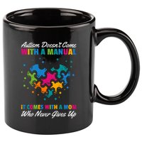 Autism DoesnT Come With A Ual It Comes With A Mom Asd Funny Gift 11oz C Handle Ceramic Mug