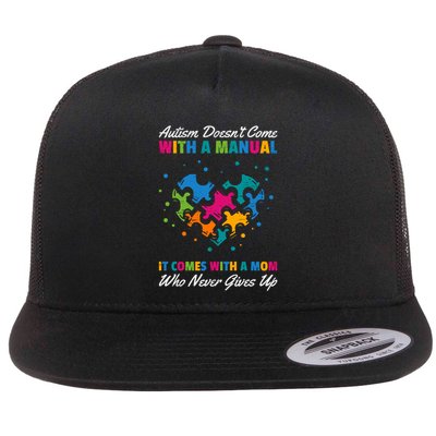 Autism DoesnT Come With A Ual It Comes With A Mom Asd Funny Gift Flatbill Hat
